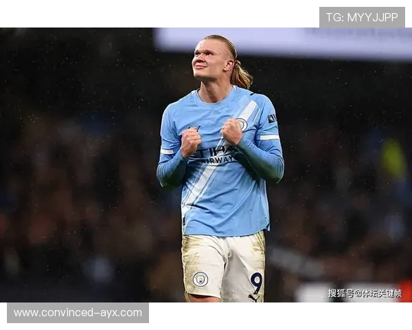 曼城锋霸哈兰德引领蓝月王朝新纪元传奇之路冲击英超欧冠双冠荣耀